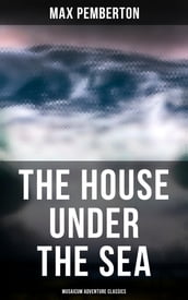 The House Under the Sea (Musaicum Adventure Classics)