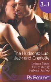 The Hudson s: Luc, Jack And Charlotte (Mills & Boon By Request)