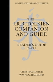 The J. R. R. Tolkien Companion and Guide: Volume 2: Reader s Guide PART 1