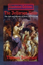 The Jefferson Bible (Illustrated Edition)