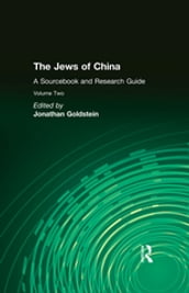 The Jews of China: v. 2: A Sourcebook and Research Guide
