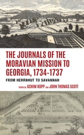 The Journals of the Moravian Mission to Georgia, 17341737