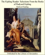 The Kipling Reader Selections from The Books of Rudyard Kipling