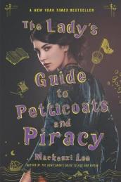 The Lady s Guide to Petticoats and Piracy