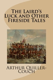 The Laird s Luck and Other Fireside Tales