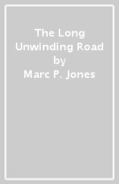 The Long Unwinding Road
