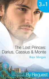 The Lost Princes: Darius, Cassius & Monte (Mills & Boon By Request)
