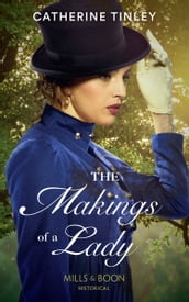 The Makings Of A Lady (The Chadcombe Marriages) (Mills & Boon Historical)