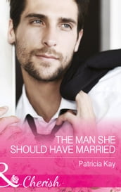 The Man She Should Have Married (Mills & Boon Cherish) (The Crandall Lake Chronicles, Book 3)