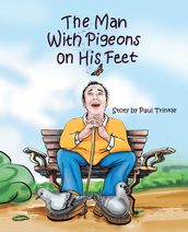 The Man with Pigeons on His Feet