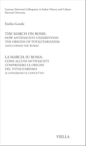 The March on Rome: How Antifascists Understood the Origins of Totalitarianism (and Conied the Word)