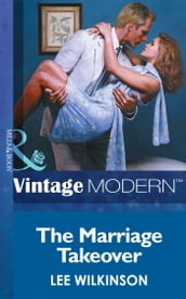 The Marriage Takeover (Mills & Boon Modern) (Wedlocked!, Book 14)