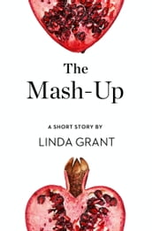 The Mash-Up: A Short Story from the collection, Reader, I Married Him