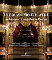 The Massimo Theatre. Architecture, art and music in Palermo
