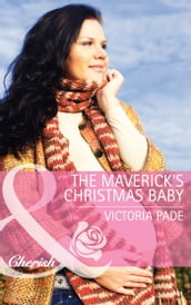 The Maverick s Christmas Baby (Mills & Boon Cherish) (Montana Mavericks: Rust Creek Cowboys, Book 6)