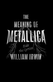 The Meaning of Metallica