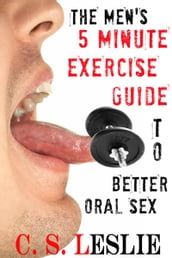 The Men s Five Minute Exercise Guide To Better Oral Sex