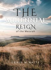 The Millennial Reign of the Messiah