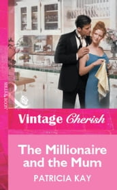 The Millionaire and the Mum (Mills & Boon Vintage Cherish)