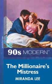 The Millionaire s Mistress (Mills & Boon Vintage 90s Modern)