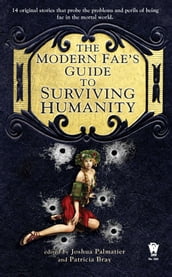 The Modern Fae s Guide to Surviving Humanity
