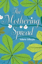 The Mothering Spread