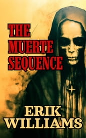 The Muerte Sequence