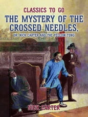 The Mystery of the Crossed Needles, or Nick Carter and the Yellow Tong
