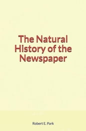 The Natural History of the Newspaper