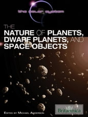The Nature of Planets, Dwarf Planets, and Space Objects