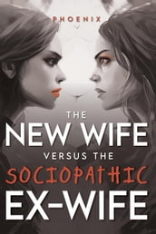 The New Wife Versus the Sociopathic Ex-wife