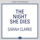 The Night She Dies: The gripping new psychological thriller with secrets and suspense