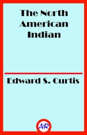 The North American Indian (Illustrated)
