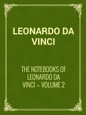 The Notebooks of Leonardo Da Vinci Volume 2