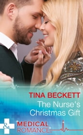 The Nurse s Christmas Gift (Christmas Miracles in Maternity, Book 1) (Mills & Boon Medical)