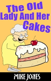 The Old Lady and Her Cakes