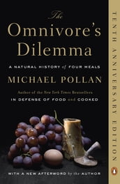 The Omnivore s Dilemma: A Natural History of Four Meals