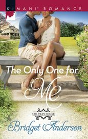 The Only One For Me (Coleman House, Book 2)