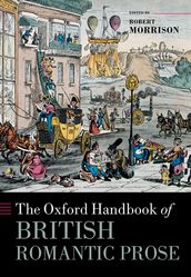 The Oxford Handbook of British Romantic Prose