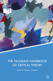 The Palgrave Handbook of Critical Theory