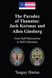 The Paradox of Thanatos: Jack Kerouac and Allen Ginsberg