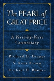 The Pearl of Great Price: A Verse-by-Verse Commentary