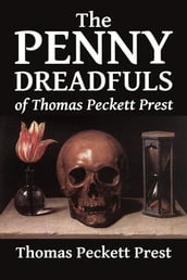 The Penny Dreadfuls of Thomas Peckett Prest: Varney the Vampire, The String of Pearls, and The Demon of the Hartz