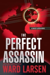 The Perfect Assassin: A David Slaton Novel