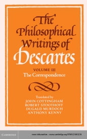 The Philosophical Writings of Descartes: Volume 3, The Correspondence