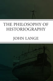 The Philosophy of Historiography
