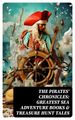 The Pirates  Chronicles: Greatest Sea Adventure Books & Treasure Hunt Tales
