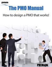 The Pmo Manual - How to Design a Pmo That Works!