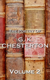 The Poetry Of GK Chesterton Volume 2