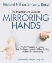 The Practitioner s Guide to Mirroring Hands